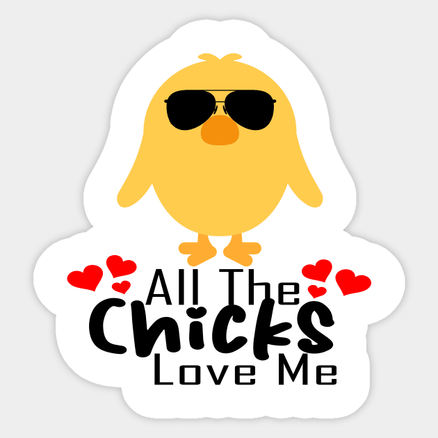 All the chicks love me Sticker by Art ucef